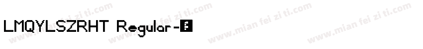 LMQYLSZRHT Regular字体转换